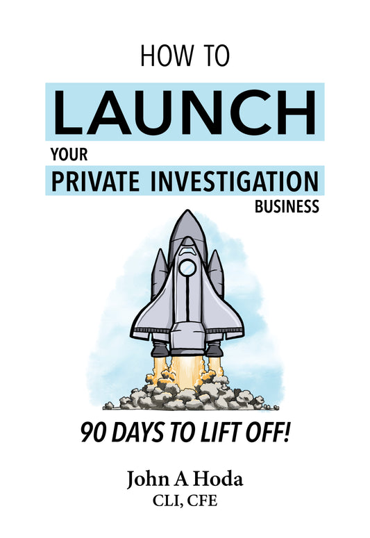 How to Launch Your Private Investigation Business: 90 days to lift off