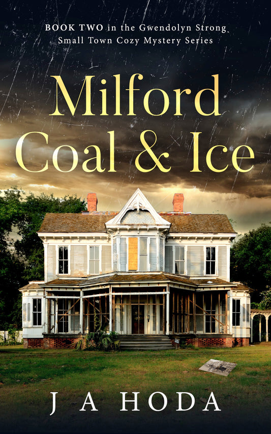 Milford Coal & Ice - Book Two in the Gwendolyn Strong Small Town Traditional Mystery Series