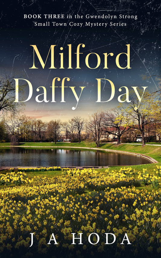 Milford Daffy Day - Book Three in the Gwendolyn Strong Small Town Traditional Mystery Series